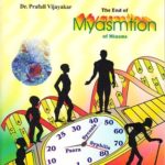 Predictive Homoeopathy, Part 3: The End of Myasmtion of Miasms (Mathematics of Human Defence Against Diseases) by Dr. Prafull vijayakar