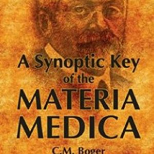 A-Synoptic-Key-of-the-Materia-Medica:A-Treatise-for-Homeopathic-Students:Rearranged & Augmented-Edition:1-Paperback-by-C.M.Boger