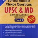 Solved Multiple Choice Questions UPSC & M.D. Entrance Examination: Entrance Examination (Homeopathy): by Dr. V.K. Chauhan
