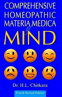 Comprehensive Homoeopathic Materia Medica of Mind: 4th Edition: by H.L. Chitkara