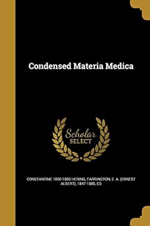 Condensed Materia Medica Hardcover –Hering (Author), E a (Ernest Albert) 1847- Farrington (Creator)
