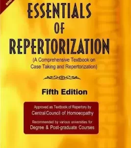 Essentials of Repertorization: fifth edition: A Comprehensive Textbook on Case Taking by Shashi Kant Tiwari & Repertorization: 5th Edition