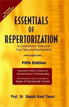 Essentials of Repertorization: fifth edition: A Comprehensive Textbook on Case Taking by Shashi Kant Tiwari & Repertorization: 5th Edition