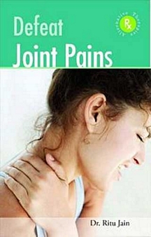 Joint Pains (Defeat Series) by Ritu Jain