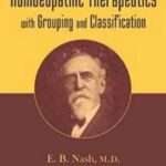Leaders in Homoeopathic Therapeutics with Grouping and Classification: With Grouping & Classification: 6th Edition: 1 by E.B. Nash