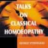 Talks on Classical Homoeopathy: by George Vithoulkas