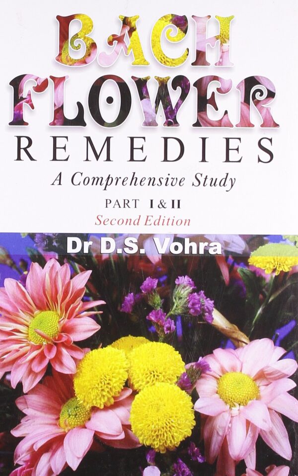 Bach-Flower-Remedies : A-Comprehensive-Study-By-S-VOHRA