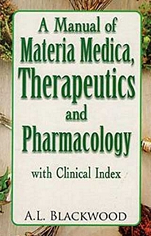 A MANUAL OF MATERIA MEDICA THERAPEUTICS AND PHARMACOLOGY By A L BLACKWOOD