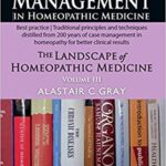 Case-Management-The-Landscape-Of-Homeopathic-Medicine-Vol-3-By-ALASTAIR-C-GRAY