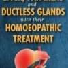 Diseases of the Liver & Pancreas and Ductless Glands with Their Homoeopathic Treatment By A L BLACKWOOD