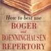 HOW TO BEST USE BOGER & BOENNINGHAUSEN REPERTORY