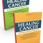 Healing Cancer: A Homoeopathic Approach VOL-I& II By FAROKH J MASTER