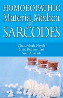 Homoeopathic Materia Medica Of Sarcodes By CHATURBHUJA NAYAK