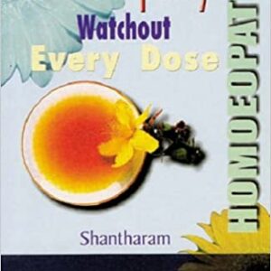 Homoeopathy-Watchout-Every-Dose-By-SANTHARAM