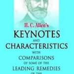 Keynotes and Characteristics with Comparison of Some of the Leading Remedies of the Materia Medica with Bowel Nosodes By H C ALLEN