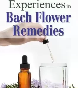 My-Clinical-Experiences-In-Bach-Flower-Remedies-By-D-S-VOHRA
