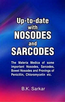 Up-to-Date with Nosodes and Sarcodes By B K SARKAR