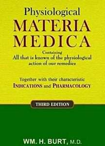 Physiological Materia Medica By W H BURT