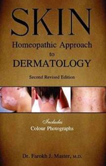 Skin Homeopathic Approach To Dermatology By FAROKH J MASTER