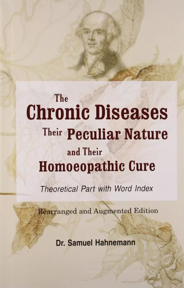THE CHRONIC DISEASES THEIR PECULIAR NATURE & HOMOEOPATHIC CURE