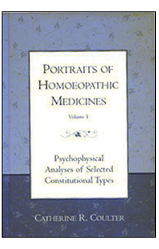 Portraits of Homoeopathic Medicines - Volume 1 Portraits of Homoeopathic Medicines - Volume 1- psychophysical analyses of selected constitutional types